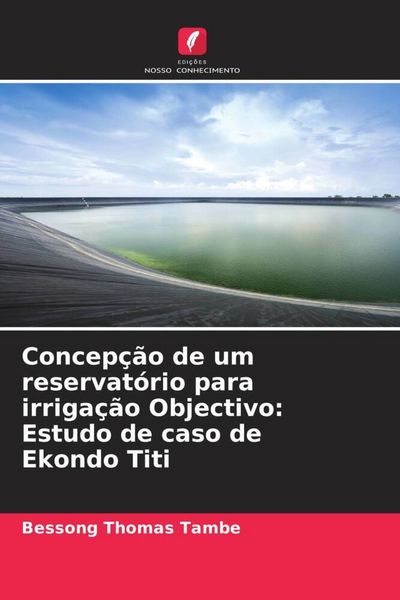 Produktbild: Concep&ccedil;&atilde;o de um reservat&oacute;rio para irriga&ccedil;&atilde;o Objectivo: Estudo de caso de Ekondo Titi