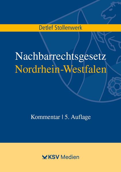 Nachbarrechtsgesetz Nordrhein-Westfalen, Taschenbuch von Detlef Stollenwerk, KSV Medien Wiesbaden, 978-3-8293-1803-7