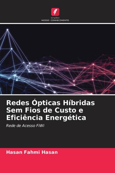 Produktbild: Redes &Oacute;pticas H&iacute;bridas Sem Fios de Custo e Efici&ecirc;ncia Energ&eacute;tica