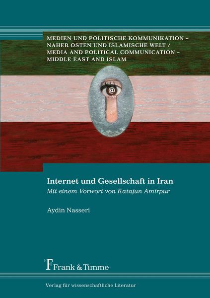 Internet und Gesellschaft in Iran, Taschenbuch von Aydin Nasseri, Frank & Timme, 9783865961167