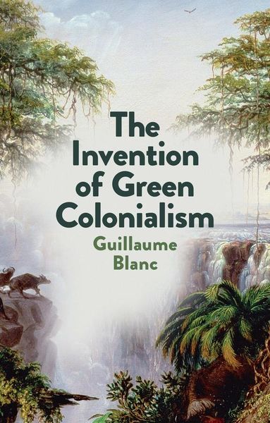 Produktbild: The Invention of Green Colonialism