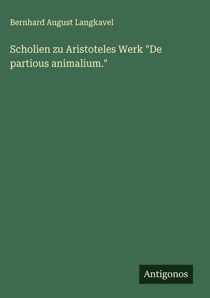 Produktbild: Scholien zu Aristoteles Werk "De partious animalium."