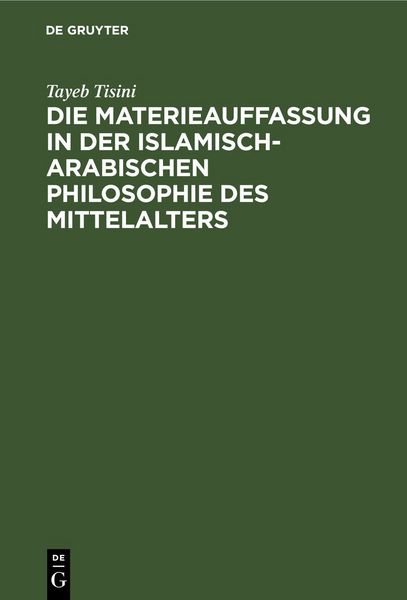Produktbild: Die Materieauffassung in der islamisch-arabischen Philosophie des Mittelalters
