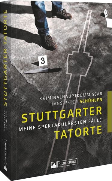 Stuttgarter Tatorte, Taschenbuch von Hans-Peter Schühlen, Silberburg, 978-3-8425-2404-0