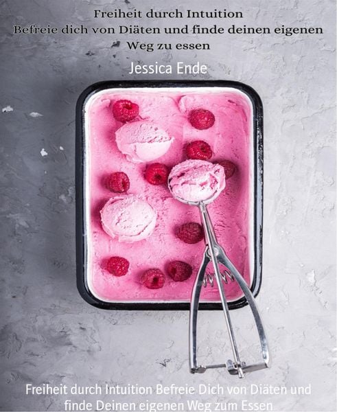 Produktbild: Freiheit durch Intuition Befreie Dich von Di&auml;ten und finde Deinen eigenen Weg zum Essen