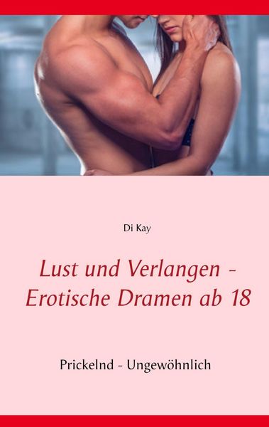 Produktbild: Lust und Verlangen - Erotische Dramen ab 18