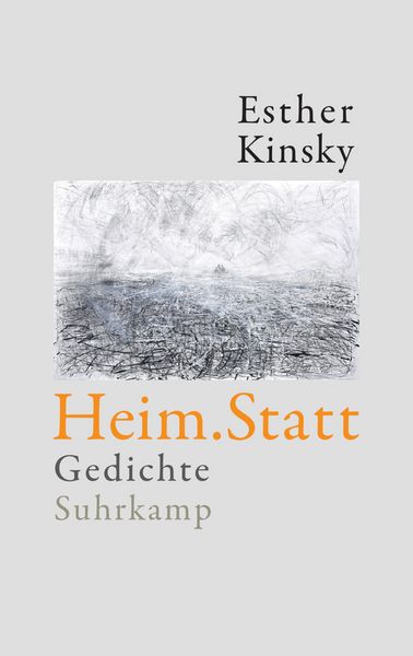Heim.Statt, Gebundene Ausgabe von Esther Kinsky, Suhrkamp, 9783518432297