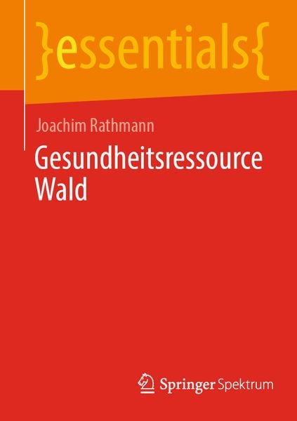 Gesundheitsressource Wald, Taschenbuch von Joachim Rathmann, Springer Fachmedien Wiesbaden GmbH, 9783658417826