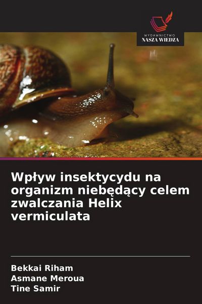 Produktbild: Wp&iquest;yw insektycydu na organizm nieb&iquest;d&iquest;cy celem zwalczania Helix vermiculata