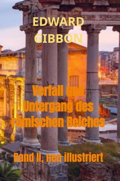 Produktbild: Edward Gibbon: Verfall und Untergang des r&ouml;mischen Reiches