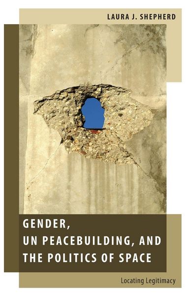 Produktbild: Gender, UN Peacebuilding, and the Politics of Space