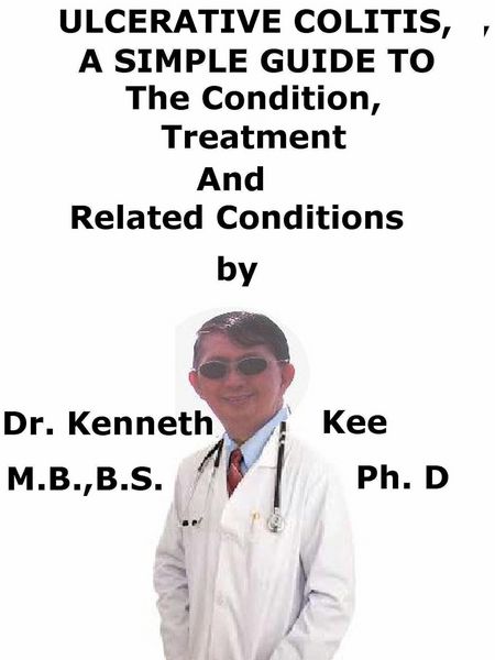 Produktbild: Ulcerative Colitis, A Simple Guide To The Condition, Treatment And Related Conditions