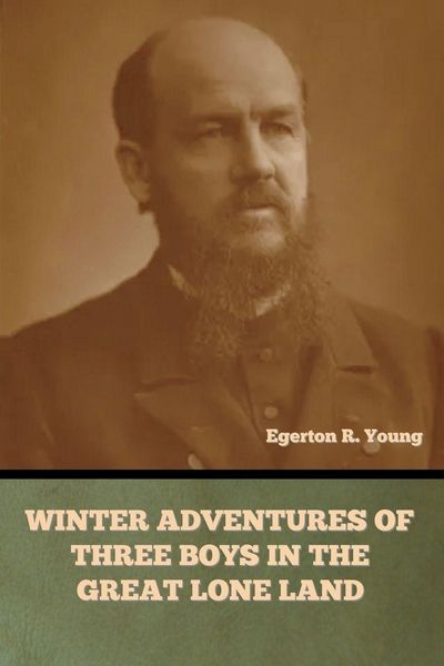 Produktbild: Winter Adventures of Three Boys in the Great Lone Land