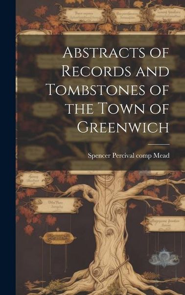 Produktbild: Abstracts of Records and Tombstones of the Town of Greenwich