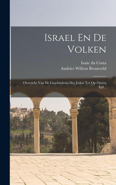 Produktbild: Israel En De Volken: Overzicht Van De Geschiedenis Der Joden Tot Op Onzen Itjd...