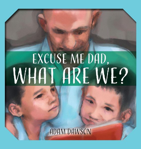 Produktbild: Excuse Me Dad, What Are We?