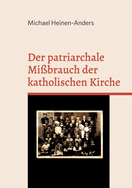 Produktbild: Der patriarchale Mi&szlig;brauch der katholischen Kirche