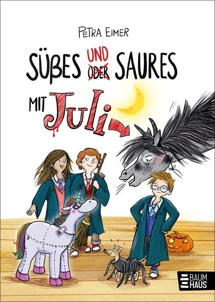 Süßes und Saures mit Juli, Gebundene Ausgabe von Petra Eimer, Baumhaus, 9783833909306