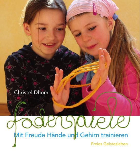 Fadenspiele, Paperback von Christel Dhom, Freies Geistesleben, 9783772522963