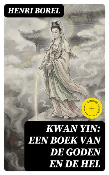 Produktbild: Kwan Yin: Een boek van de Goden en de Hel