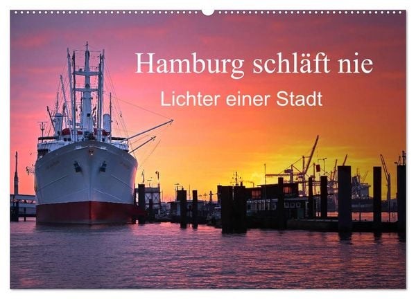 Hamburg schläft nie (Wandkalender 2026 DIN A2 quer), CALVENDO Monatskalender