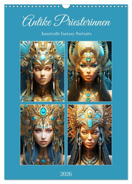 Produktbild: Antike Priesterinnen. Kunstvolle Fantasy-Portraits (Wandkalender 2026 DIN A3 hoch), CALVENDO Monatskalender