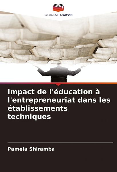 Produktbild: Impact de l'&eacute;ducation &agrave; l'entrepreneuriat dans les &eacute;tablissements techniques