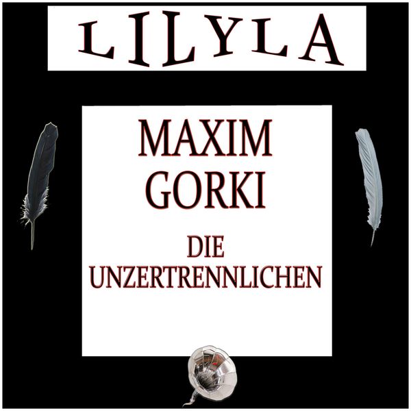 Die Unzertrennlichen - Maxim Gorki, Audio, 9783959894371