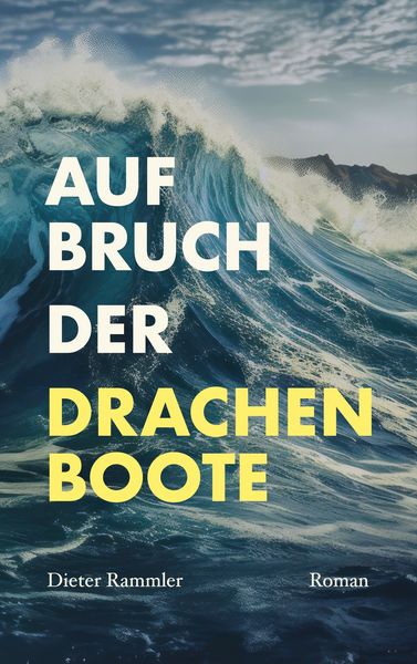 Aufbruch der Drachenboote, Taschenbuch von Dieter Rammler, BoD – Books on Demand, 9783819248115