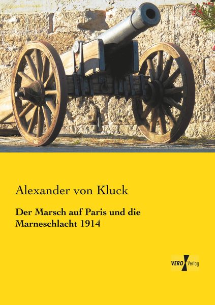 Der Marsch auf Paris und die Marneschlacht 1914, Taschenbuch von Alexander Kluck, BoD - Books on Demand, 9783957383761