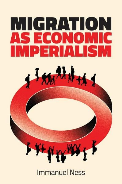 Produktbild: Migration as Economic Imperialism - How International Labour Mobility Undermines Economic Development in Poor Countries
