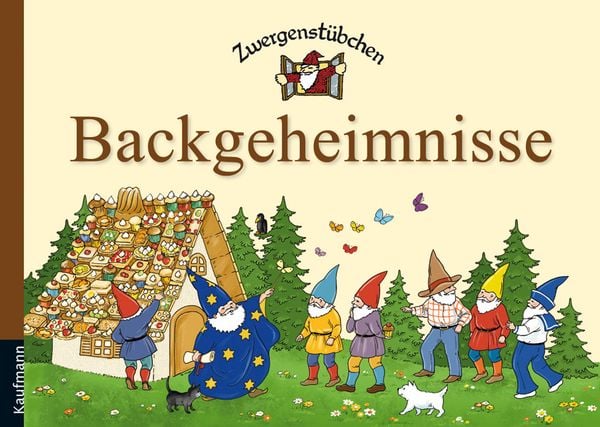Zwergenstübchen Backgeheimnisse, Gebundene Ausgabe von Elke Schuster,Timo Schuster, Kaufmann, Ernst, 978-3-7806-2000-2
