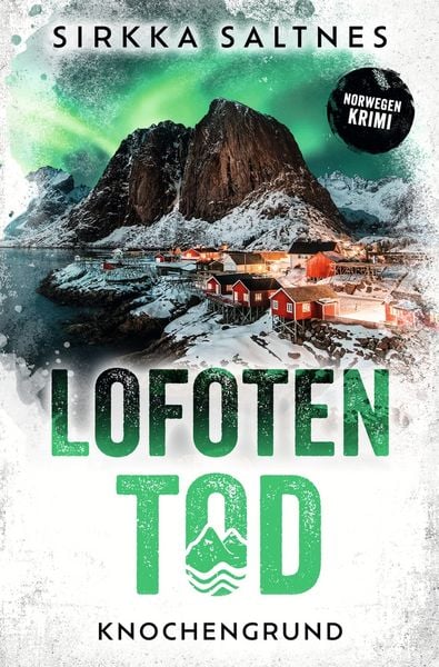 LOFOTENTOD - Knochengrund, Taschenbuch von Sirkka Saltnes, Tolino Media, 978-3-8194-3431-0