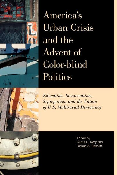 Produktbild: America's Urban Crisis and the Advent of Color-Blind Politics