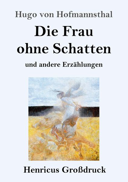 Die Frau ohne Schatten (Großdruck), Taschenbuch von Hugo von Hofmannsthal, Henricus, 9783847837534
