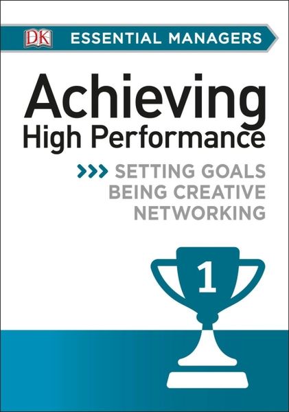 Produktbild: Bourne, P: DK Essential Managers: Achieving High Performance