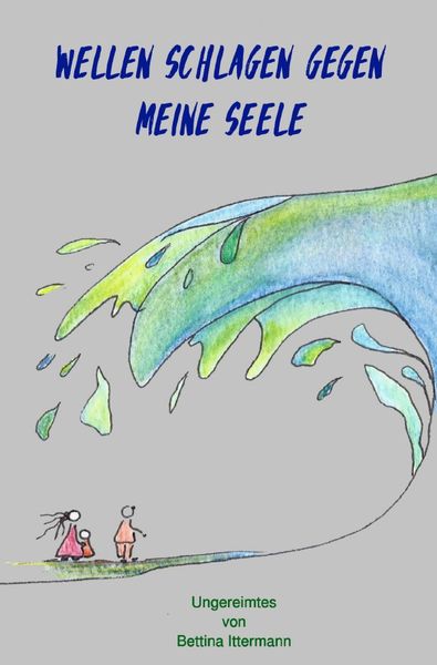 Produktbild: Wellen schlagen gegen meine Seele