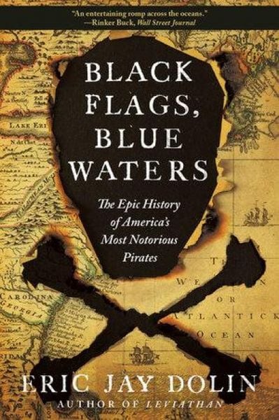 Produktbild: Black Flags, Blue Waters - The Epic History of America`s Most Notorious Pirates