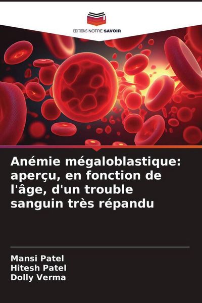 Produktbild: An&eacute;mie m&eacute;galoblastique: aper&ccedil;u, en fonction de l'&acirc;ge, d'un trouble sanguin tr&egrave;s r&eacute;pandu