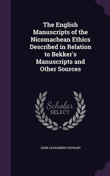 Produktbild: The English Manuscripts of the Nicomachean Ethics Described in Relation to Bekker's Manuscripts and Other Sources
