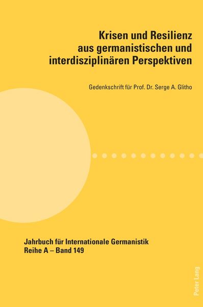 Krisen und Resilienz aus germanistischen und interdisziplinären Perspektiven, Taschenbuch von , Peter Lang Group AG, International Academic
