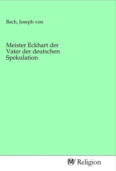 Produktbild: Meister Eckhart der Vater der deutschen Spekulation