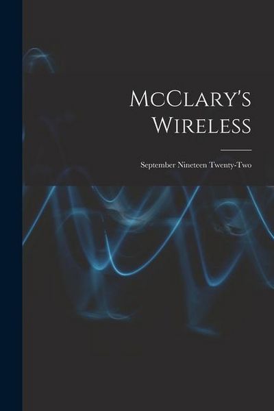 Produktbild: McClary's Wireless: September Nineteen Twenty-two