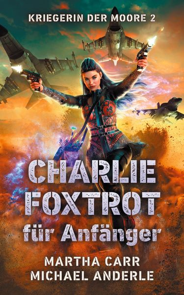 Charlie Foxtrot für Anfänger, Taschenbuch von Martha Carr , Michael Anderle, LMBPN International, 9781685007799