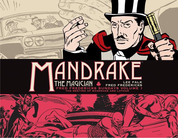 Produktbild: Mandrake the Magician: Fred Fredericks Sundays Vol. 1: The Meeting of Mandrake and Lothar