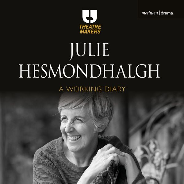 Julie Hesmondhalgh: A Working Diary - Julie Hesmondhalgh, Audio, 9781350584945