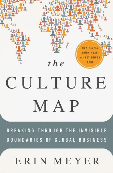 The Culture Map, Gebundene Ausgabe von Erin Meyer, Hachette Book Group USA, 978-1-61039-250-1