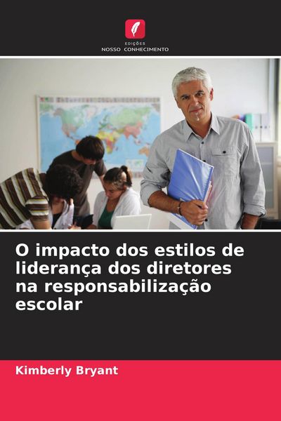 Produktbild: O impacto dos estilos de lideran&ccedil;a dos diretores na responsabiliza&ccedil;&atilde;o escolar