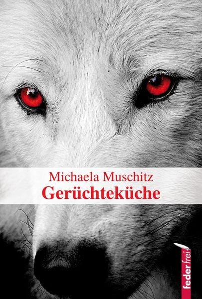 Gerüchteküche, Taschenbuch von Michaela Muschitz, Verlag Federfrei, 9783902784292