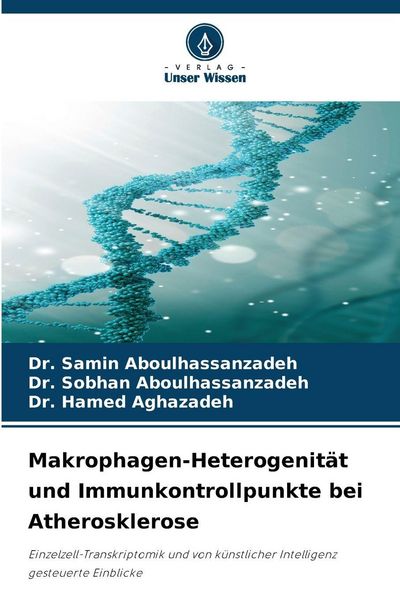 Makrophagen-Heterogenität und Immunkontrollpunkte bei Atherosklerose, Taschenbuch von Samin Aboulhassanzadeh , Sobhan Aboulhassanzadeh , Hamed